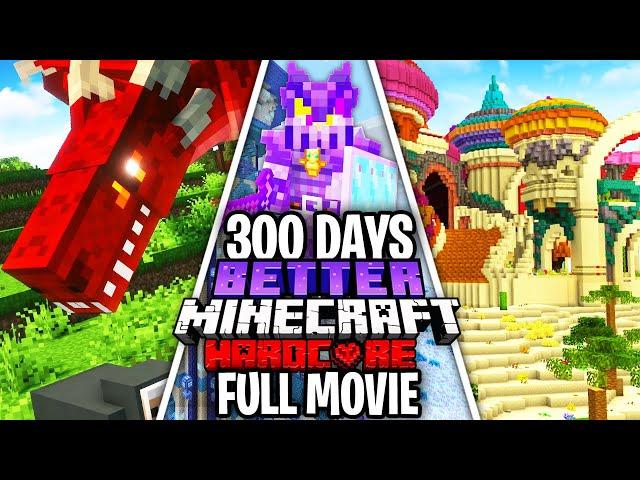 I Survived 300 Days in Hardcore BETTER Minecraft! [FULL MOVIE]