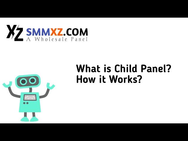 What is a Child panel | How it works | Smmxz.com