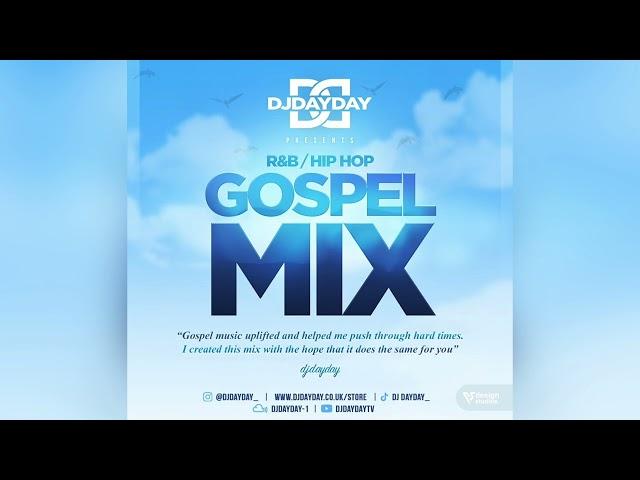 Best Of R&B Gospel / R&B & Hip Hop Gospel Mix (Mixed By @DJDAYDAY_)