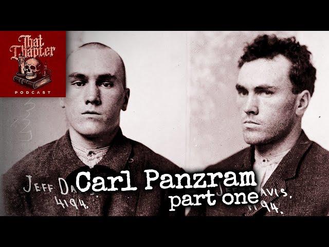 Carl Panzram, Evil Incarnate Part 1 | That Chapter Podcast