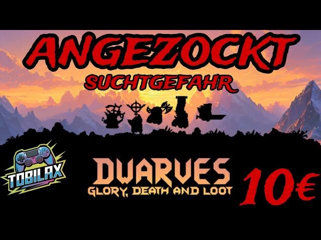 Angezockt | Dwarves Glory, Death and Loot! Einfach Mega!