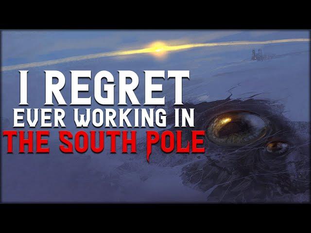 "I Regret Ever Working In The South Pole" Creepypasta | Scary Stories from R\Nosleep