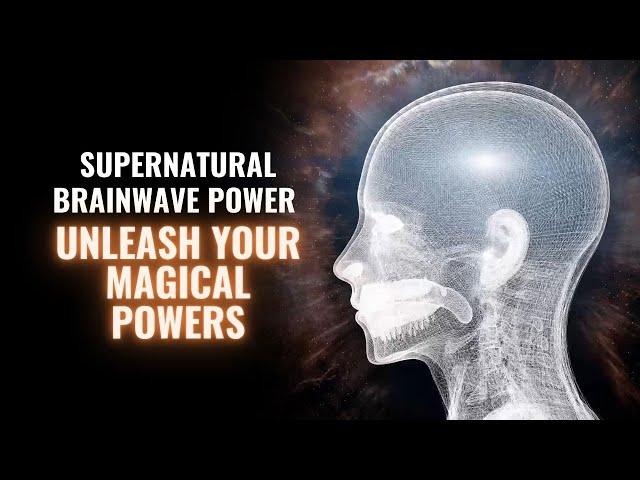 Supernatural Brainwave Power: Superpowers Miracle Music: Unleash Your Magical Powers: Monaural Beats