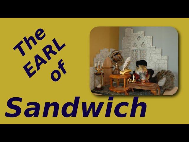 The Earl of Sandwich’s favorite snack - Who Invented the Sandwich?