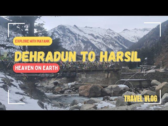 Dehradun to Harsil: A Journey Through Snow-Capped Roads and Scenic Views