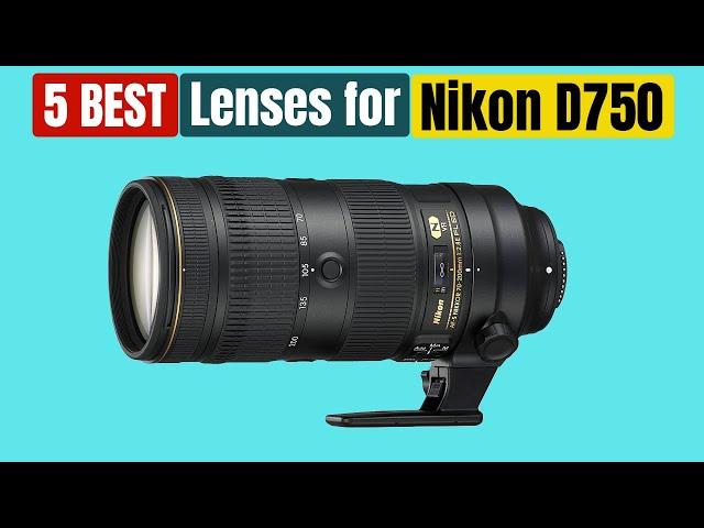 Best Lenses for Nikon D750 in 2024 [Updated]