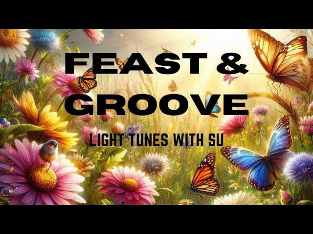 Feast & Groove I Light Tunes To Elevate Meal Times