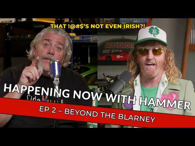 Beyond the Blarney - Happening Now With Hammer - Newport Beach - Episode 02