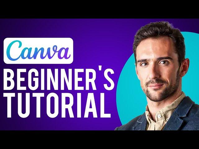 Canva Tutorial For Beginners 2025 (Full Canva Design Guide)