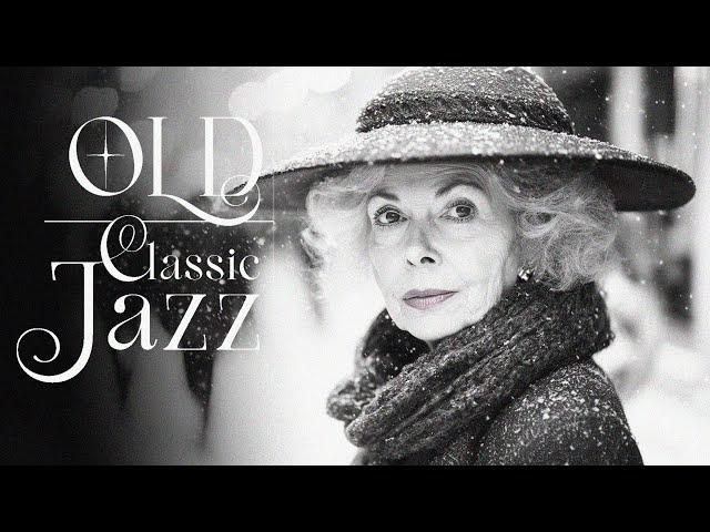 Old Jazz  - Vintage Classic Tunes for Perfect Vibes