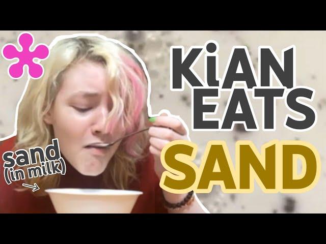 KIAN EATS SAND.