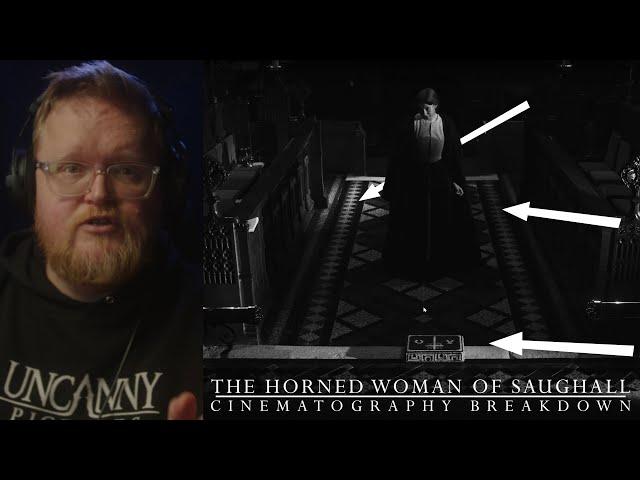 Cinematography Breakdown | The Horned Woman of Saughall