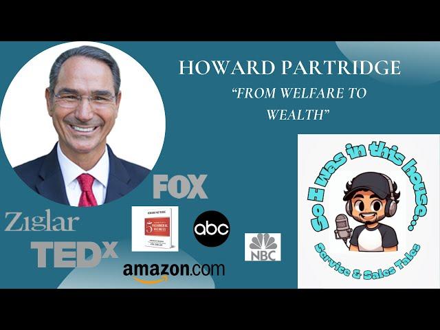 Howard Partridge - From Welfare to Wealth