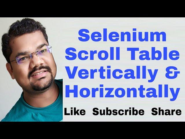 How To Scroll Table Vertically and Horizontally in Selenium Webdriver Java |Scroll Inside WebElement