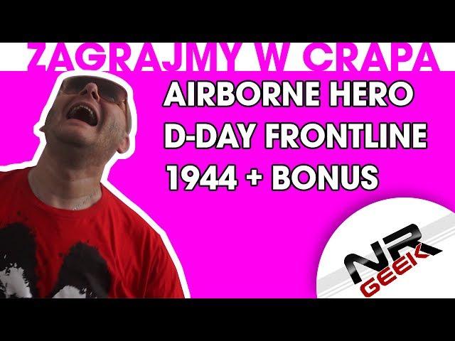 Zagrajmy w crapa #91 - Airborne Hero D-Day Frontline 1944 + Bonus (Najgorsze gry wg NRGeeka)