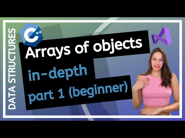 Arrays of objects - Introduction (Data Structures course, step-by-step, in-depth)