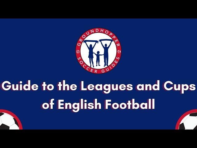 A guide to the leagues and cups of English soccer