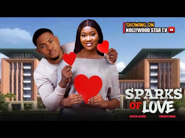 SPARKS OF LOVE STARRING CLINTON JOSHUA,CHINENYE NNEBE- 2024 LATEST NOLLYWOOD MOVIES