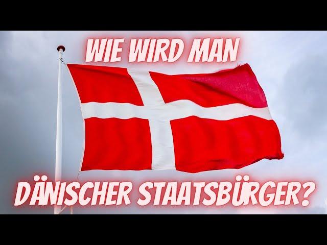 Wie wird man dänischer Staatsbürger? 