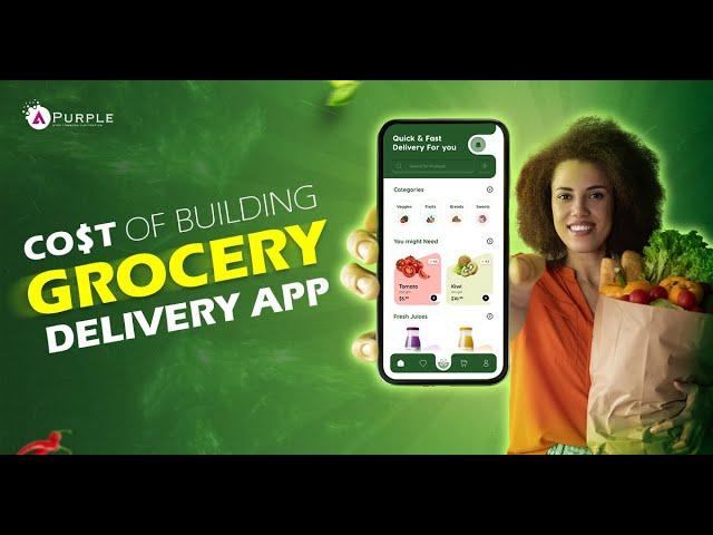 Real Cost to Build a Grocery Delivery App in 2024 | aPurple