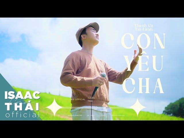 [ MV Official ] Con Yêu Cha - Isaac Thái