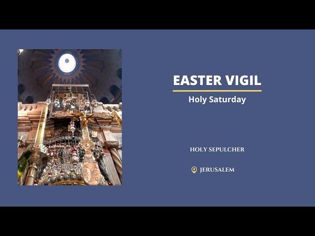 Easter Vigil at the Holy Sepulcher | Jerusalem