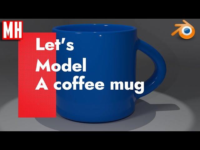 Let's model a Coffee Mug in Blender ( Beginners tutorial )