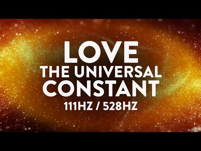 Love: The Universal Constant  111Hz/444Hz  Healing Ambient Meditation Music Therapy