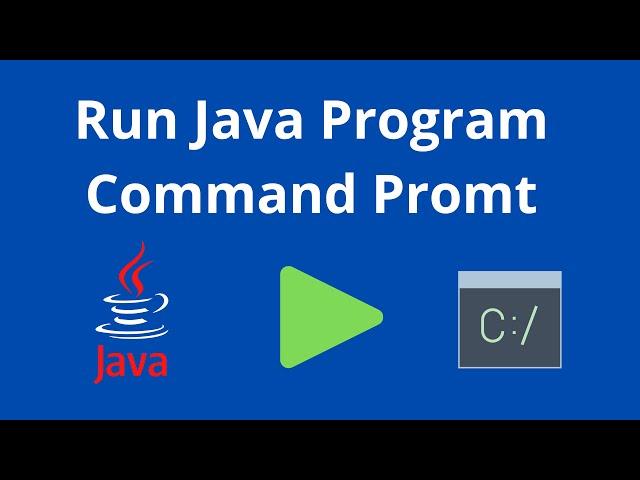 Run java program using command prompt/terminal | how to run java program without using any IDE