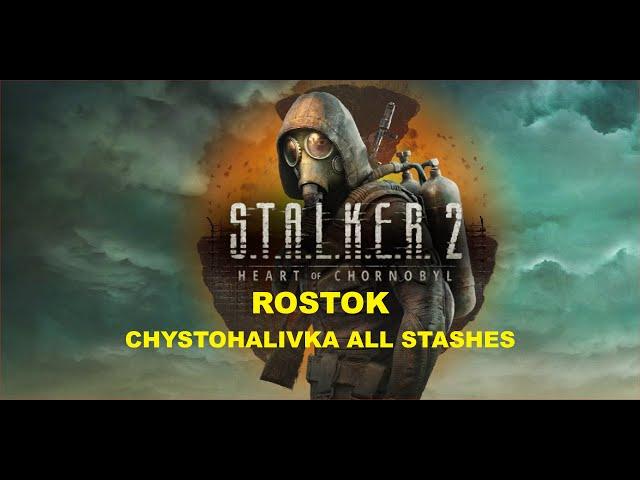 S.T.A.L.K.E.R. 2 - Rostok - Chystohalivka All Stashes