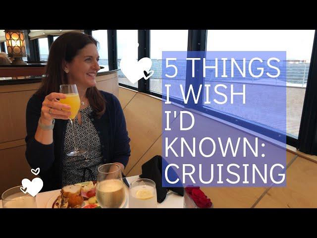 5 Things I Wish I'd Known Before My First Cruise