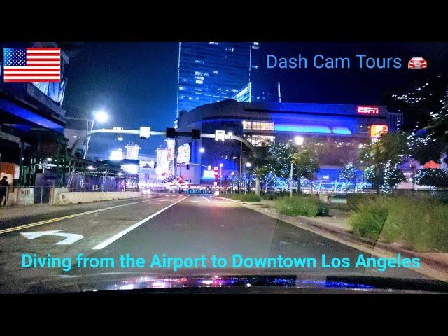 Dash Cam Tours  Night Driving from LAX Airport to Downtown Los Angeles