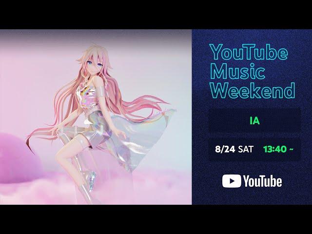 IA FANTASTIC LIVE SHOW ［Time-traveling 2.0］【YouTube Music Weekend 8.0】