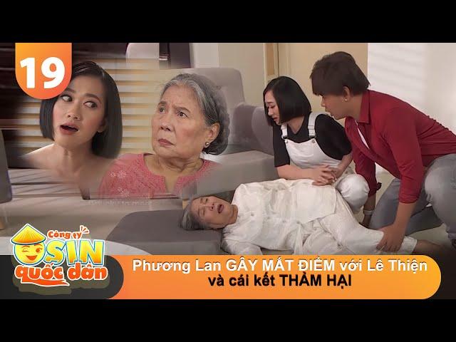 CÔNG TY OSIN QUỐC DÂN #19 | Phương Lan GÂY MẤT ĐIỂM với BÀ NỘI Lê Thiện và cái kết THẢM HẠI