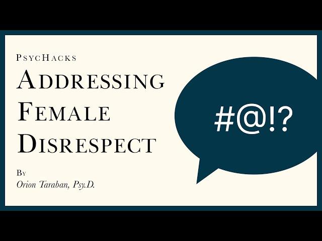 Addressing FEMALE DISRESPECT: why this is essential to relationship success