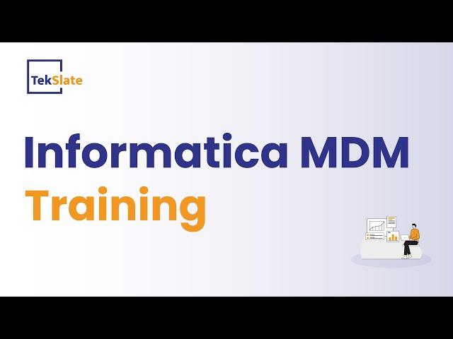 Informatica MDM Training | Informatica MDM Online Certification Course | Informatica MDM - TekSlate