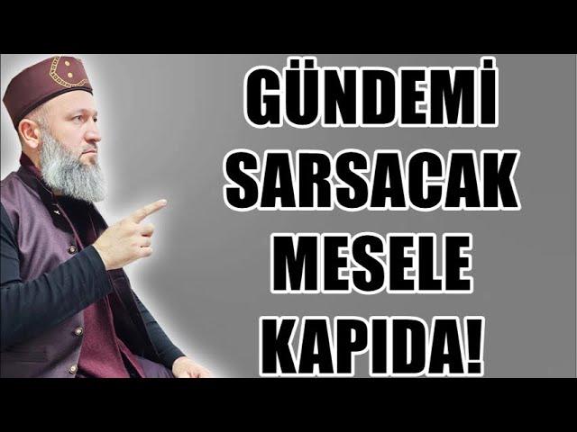 GÜNDEMİ SARSACAK MESELE KAPIDA! HÜSEYİN ÇEVİK