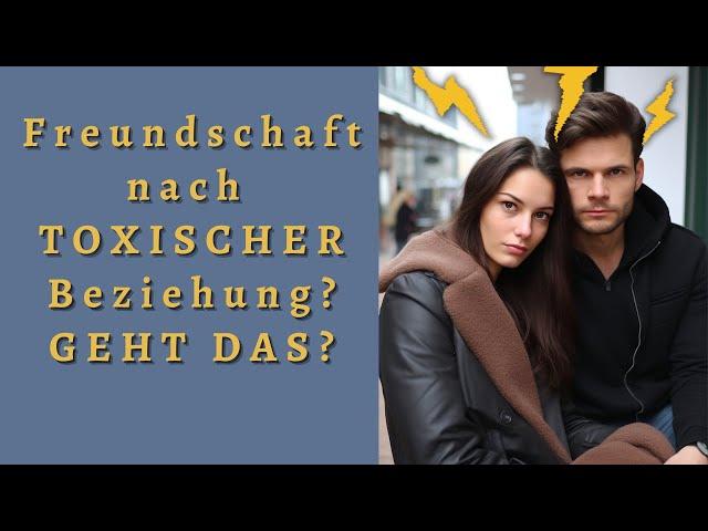 Ist nach einer toxischen Beziehung Freundschaft möglich? - Hier meine Antwort auf diese Frage.