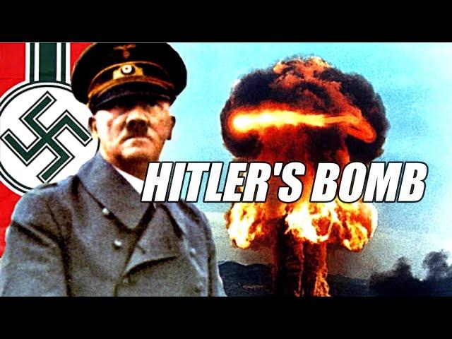 HITLER'S BOMB - NAZI GERMANY WAS BUILDING THEIR OWN ATOM BOMB!