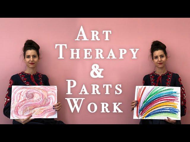 Art Therapy and Parts Work - Exploring Internal Aspects