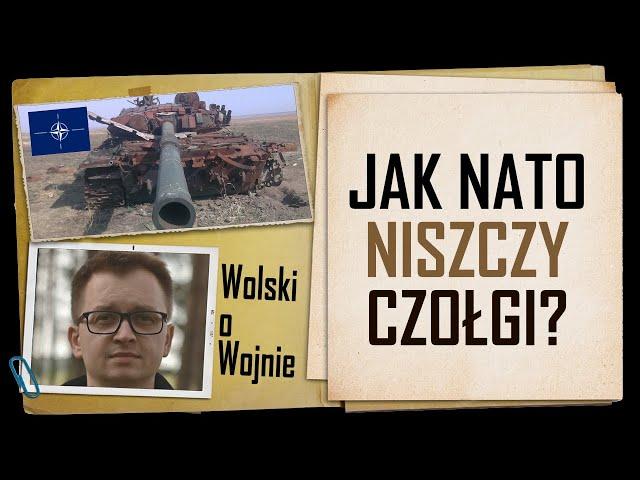 Wolski o Wojnie Jak NATO niszczy czołgi?