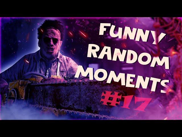  Dead by Daylight FUNNY RANDOM MOMENTS #17 СМЕШНЫЕ РАНДОМНЫЕ МОМЕНТЫ Dead by Daylight #17