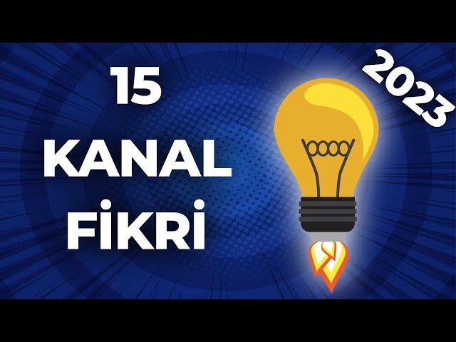 Youtube Kanal Fikirleri / 15 Kategoride Kanal Tarzları ( Youtube Para Kazanma )