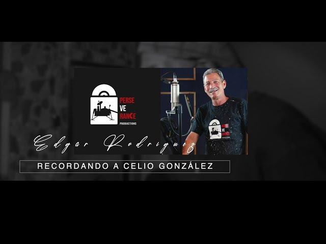 Medley Edgar Rodríguez "EL Abuelo", recordando a Celio González