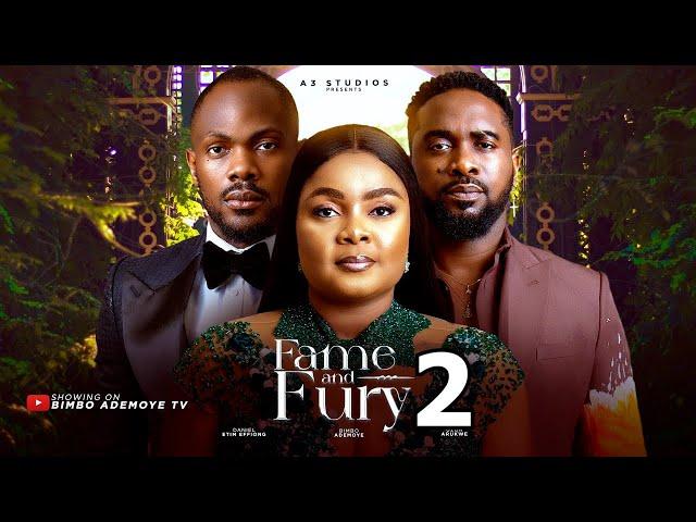 FAME AND FURY 2 STARRING DANIEL ETIM EFFIONG, BIMBO ADEMOYE, UZOR ARUKWE. LATEST NIGERIAN MOVIE 2024