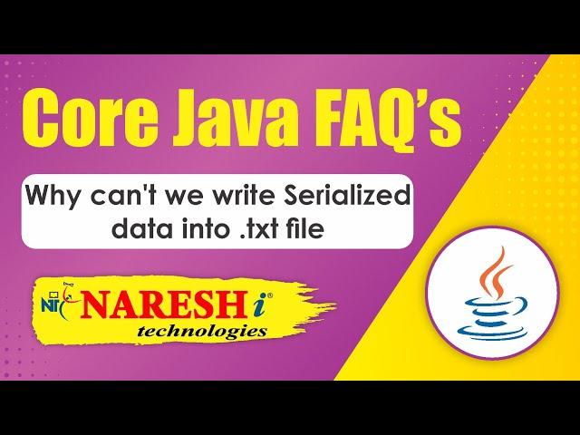 Why can't we write Serialized data into .txt file | Core Java Interview Questions | Naresh IT