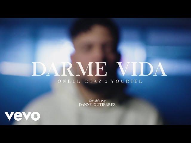 Onell Diaz, Youdiel - Darme Vida (Official Video)