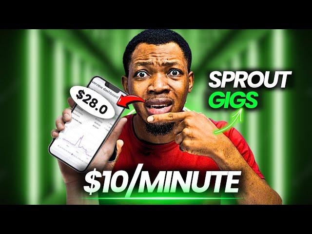 Earn $10/Minute From Sproutgigs In 2023