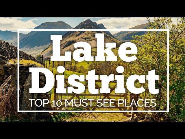 Lake District Top 10 MUST SEE PLACES 2024 | Travel Guide