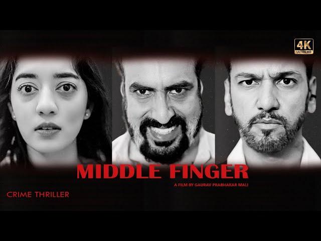 Middle Finger | Crime Thriller Film 4k | Hindi Short Film #mustwatch